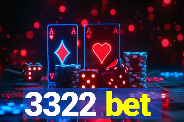 3322 bet